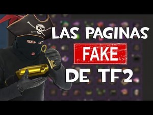 LAS PAGINAS DE ESTAFA EN TF2 Y COMO EVITARLAS