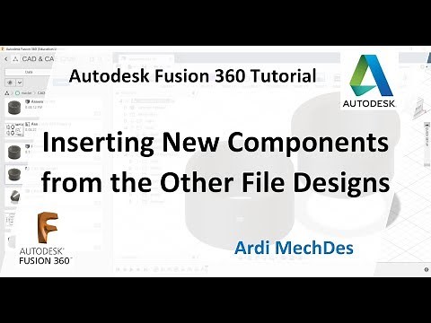 Autodesk Fusion 360 Tutorial - Inserting and Assemblying Some New Components from the Other Files