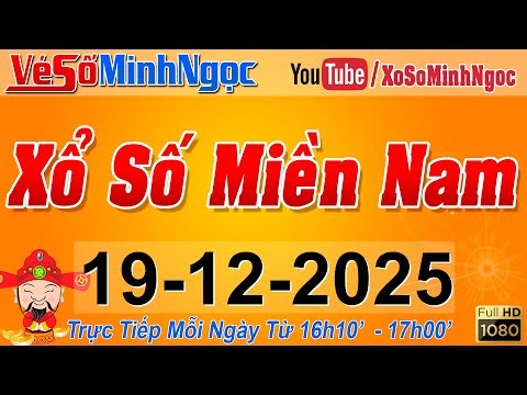XSMN Minh Ngọc - Trực tiếp Xổ Số Miền Nam - KQXS Miền Nam ngày 19/12/2025, KQXS Hôm Nay, XSTT, XSKT