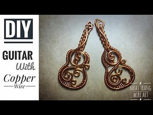 Đàn Guitar bằng dây đồng phần 2| How to make Guitar with Wire -part 2 | Wire wrapped