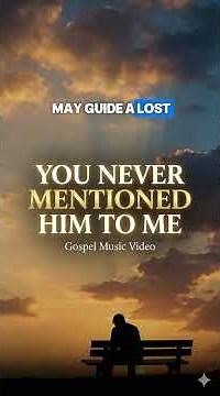 You Never Mentioned Him to Me