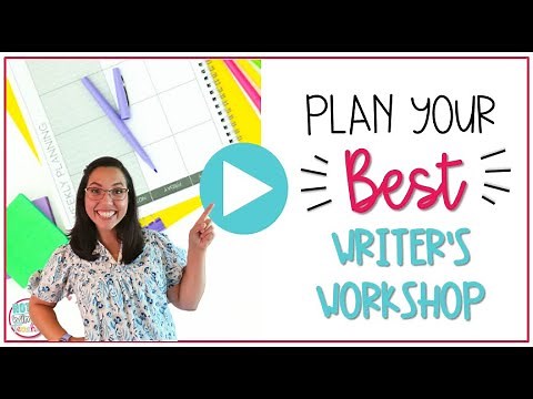 How to plan your BEST Writer's Workshop!