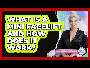 What Is A Mini Facelift And How Does It Work? - Plastic Surgery Transformations