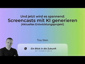 Screencasts generieren - mit KI und Camtasia: ein Vorschau von automatisierter Videoproduktion