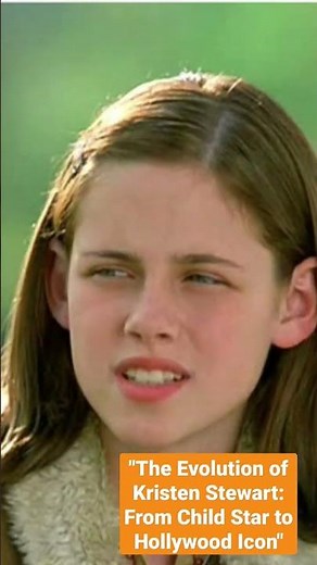 The Evolution of Kristen Stewart: From Child Star to Hollywood Icon
