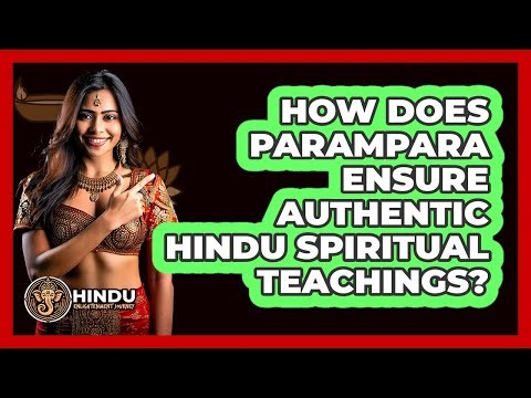 How Does Parampara Ensure Authentic Hindu Spiritual Teachings? - Hindu Enlightenment Journey