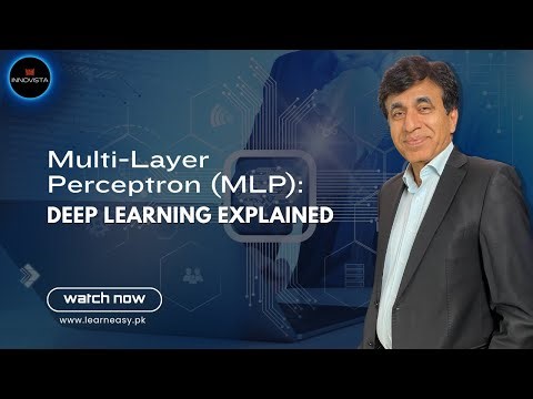 21- Multi-Layer Perceptron (MLP): Deep Learning Explained