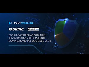 JOINT WEBINAR : AURIX Multicore application development using TASKING compiler and PLS UDE