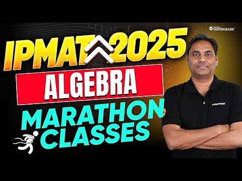 Algebra - Quantitative Ability ✍🏻| IPMAT 2025 Marathon Class | IPMAT 2025 Preparation