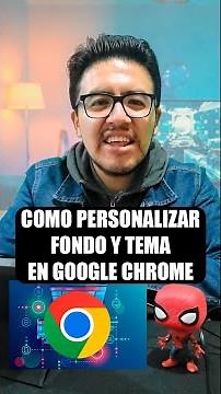 Como personalizar el fondo y tema de Google Chrome 😊💻