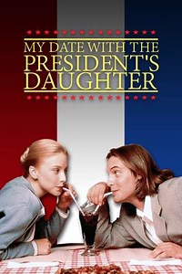 My Date with the President's Daughter - Movie
