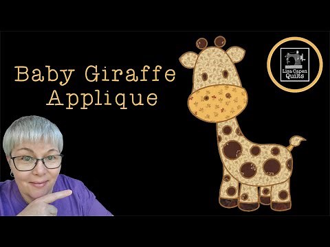 Baby Giraffe Applique with Lisa Capen Quilts