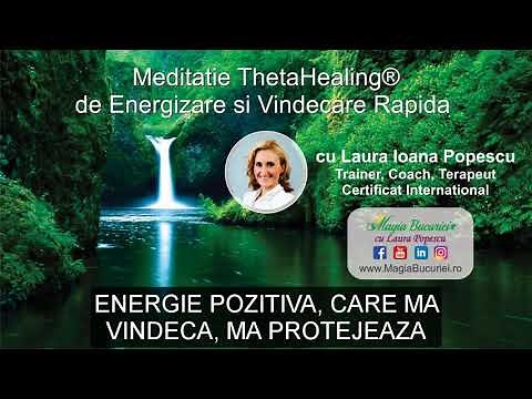 Meditatie ThetaHealing de Energizare si Vindecare Rapida - Laura Ioana Popescu - Magia Bucuriei
