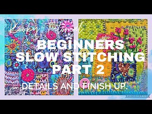 Kooky Tutorial - BEGINNERS SLOW STITCHING Part 2 - embellishing and finishing.
