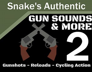 Snake's SECOND Authentic Gun Sounds Pack by SnakeF8