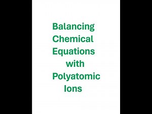 Balancing Chemical Equations with Polyatomic Ions