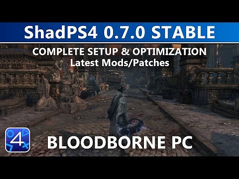 shadPS4 0.7.0 Stable - Bloodborne PC COMPLETE SETUP & OPTIMIZATION (Latest Mods/Patch Download Link)