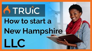 How To Start An LLC In New Hampshire - Step By Step Guide