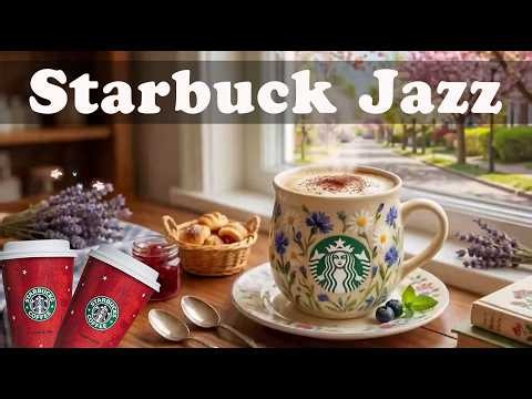 🎹Starbuck Jazz 2026 스타벅스 매장음악☘️실시간 음악 ☕매장음악 광고없는🌹週末の朝カフェBGM 🌻STARBUCKS Soothing Jazz📖