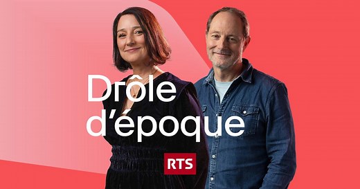 Drôle d'époque | RTS