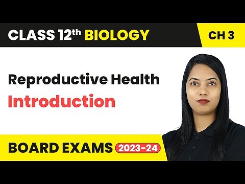 Reproductive Health - Introduction | Class 12 Biology Chapter 3