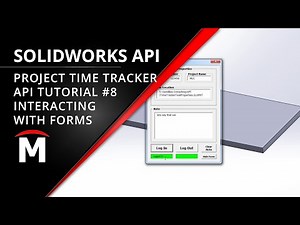 Project Time Tracker - Interacting with Forms - SOLIDWORKS API Tutorial #8
