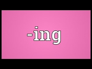 -ing Meaning