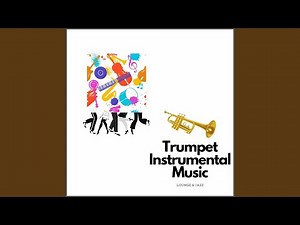 Smooth Jazz Trumpet Instrumental Music