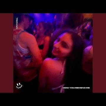 HOW YOU REMIND ME (TECHNO)