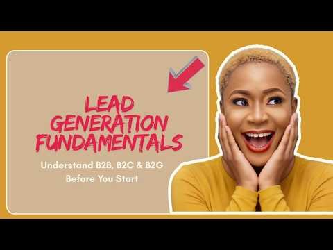 What is Lead Generation? B2B, B2C & B2G Explained