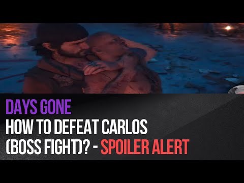 Days Gone - How to defeat Carlos (boss fight)? - Spoiler Alert