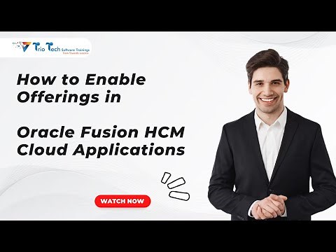 How to Enable Offerings in Oracle Fusion HCM Cloud applications | TrioTech Software trainings