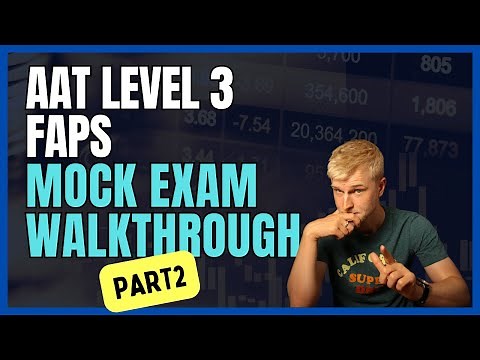 AAT Level 3 - Financial Accounting - Preparing Financial Statements (FAPS) Exam Walkthrough - Part 2