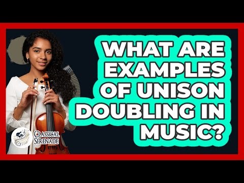 What Are Examples Of Unison Doubling In Music?