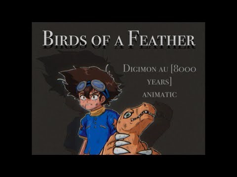 Birds of a Feather | Digimon au (8000 years) | Animatic