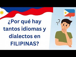 ¿Por qué hay tantos idiomas y dialectos en Filipinas?