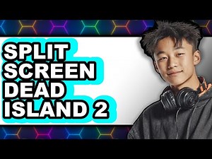 How to Split Screen Dead Island 2 - Full Guide