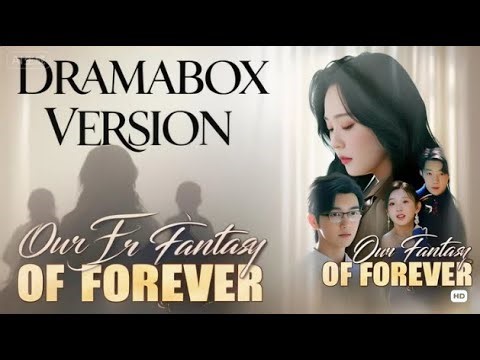 Dramabox Clips: Our Fantasy of Forever | #drama #dramabox #chinesedrama