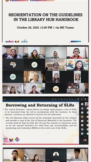Reorientation on the Guidelines in the Library Hub Handbook was successfully conducted on October 28, 2025 via MS Teams under the leadership of DepEd Region IV-A CLMD-Learning Resource Management Section. The activity was attended by DepEd Central Office BLR personnel: Mr. Marlon Ompo, DepEd CO Librarian, and Mr. Robert Martin, Senior Education Program Specialist, along with SDO LR Personnel and Library Hub Librarians/In-Charge. This is a strong initiative between the DepEd Central Office, Regio