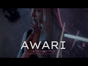 Awari Mashup 2022 | Aftermorning Chillout | Ek Villan