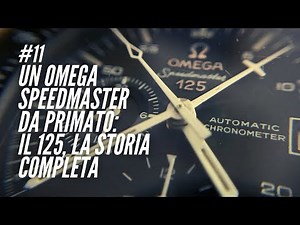 #11 Un OMEGA SPEEDMASTER da PRIMATO: il 125, la STORIA COMPLETA