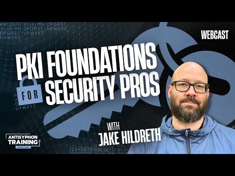 PKI Foundations for Security Pros w/ Jake Hildreth