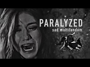paralyzed | sad multifandom pain