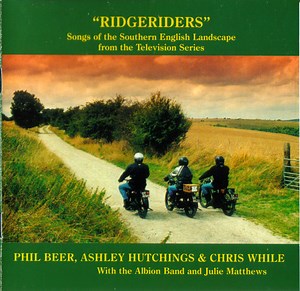 Phil Beer, Ashley Hutchings & Chris While With The Albion Band And Julie Matthews - "Ridgeriders" (Songs Of The Southern English Landscapes, From The Television Series)