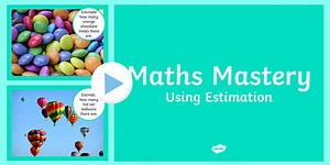 Year 2 Maths Mastery Estimation PowerPoint