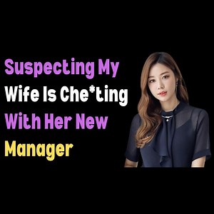 Suspecting My Wife Is Che*ting With Her New Manager-Reddit Stories . . . . . #reddit #redditmemes #jelousy #party #cheating #clubbing #girlfriend #redditthread #redditrevenge #redditreadings #redditstorytime #redditprorevenge #relationshiptips #relationshipcoach #relationships101 #advice #twohottakes #relationshipadvice #smh #talkshow #marriage #storytime | Reddit Cheating Girl