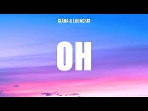 Ciara - Oh (Lyrics) ft. Ludacris