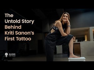 The Untold Story Behind Kriti Sanon's First Tattoo | Aliens Tattoo