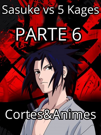 Sasuke vs Kages parte 6 #naruto #narutoshippuden #sasuke #sasukeuchiha #sasukeedit
