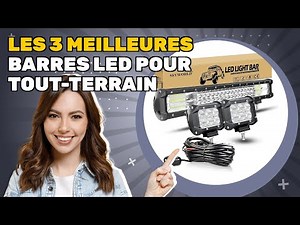 Les 3 meilleures barres LED pour tout-terrain 2025: mon classement définitif